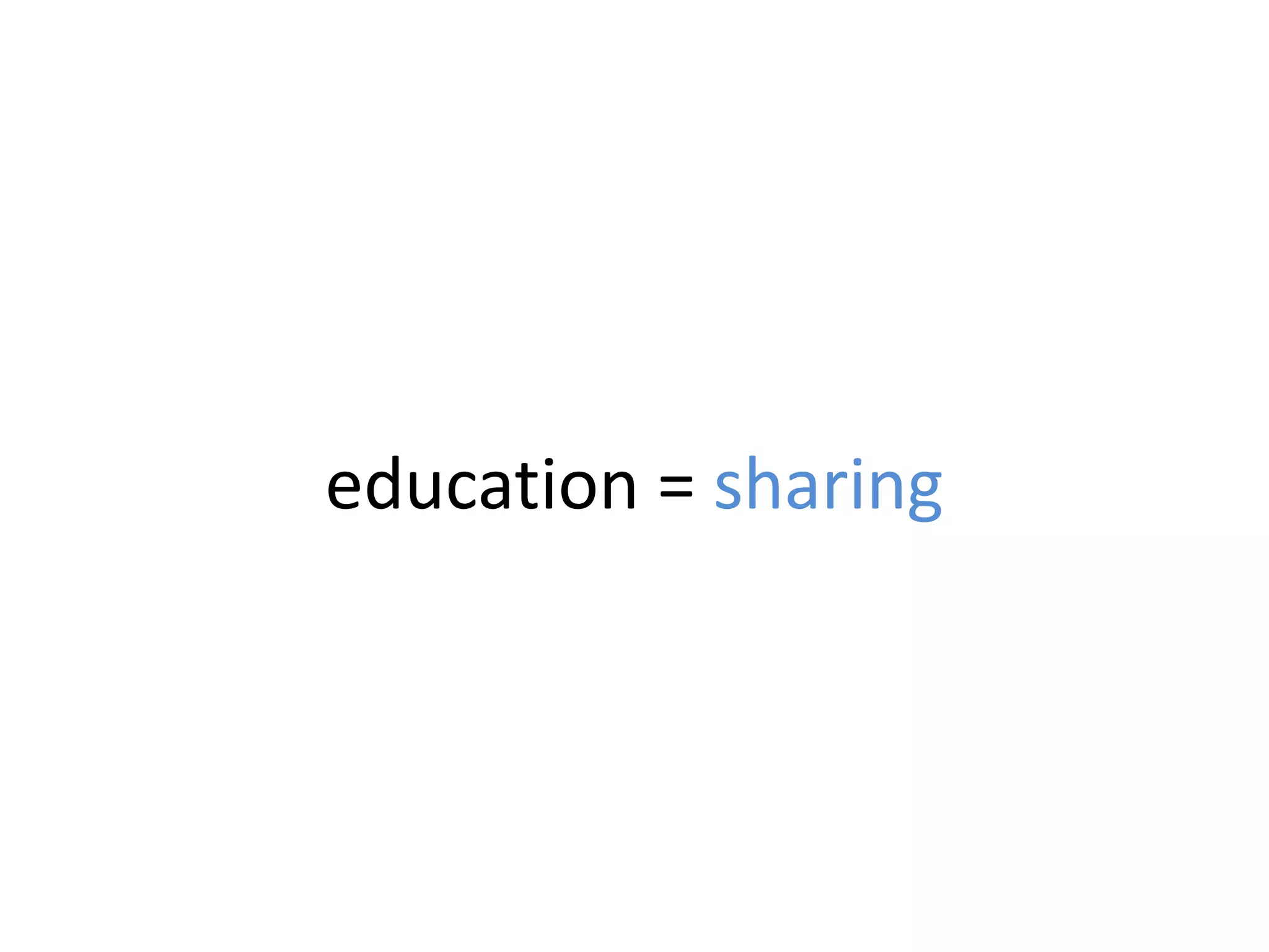 education = sharing
 