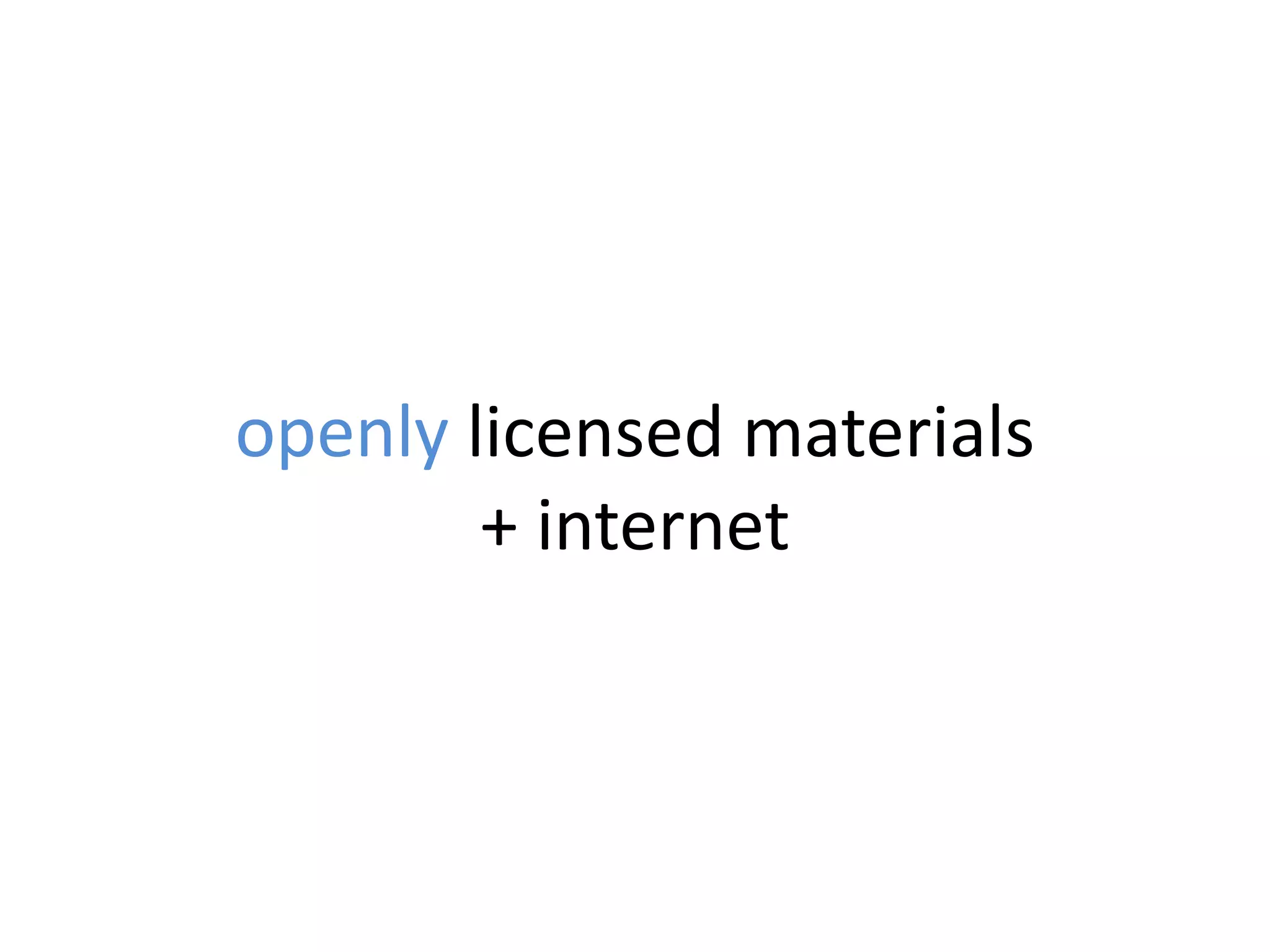 openly licensed materials
+ internet
 