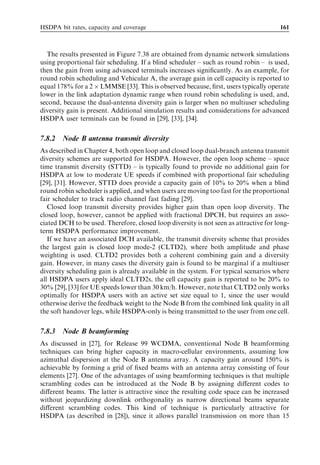 152                                                                                HSDPA/HSUPA for UMTS



Data capacity depends on a number of assumptions in addition to the traﬃc models:
What is the ‘burstiness’ of the data transmission and how is the traﬃc distributed over the
day. Voice traﬃc tends to be relatively constant over the day and the busy hour may carry
even less than 10% of the total daily traﬃc. The data part depends clearly on the
applications used, but it could be more bursty, especially if HSDPA is used for ﬁxed
wireless access from homes. We assume in the following calculations that the busy hour
carries 20% of the daily traﬃc. The following additional assumptions have been used in
HSDPA capacity calculation:

. A 2 þ 2 þ 2 HSDPA conﬁguration.
. Spectral eﬃciency of 2 Mbps/cell using an HSDPA terminal with single antenna and
  Rake receiver (see Figure 7.14).
. Spectral eﬃciency of 4 Mbps/cell using an HSDPA terminal with antenna diversity
  and equalizer receiver (see Figure 7.38).
. Busy hour utilization 80%.
. Busy hour share of the daily traﬃc is 20%.

These assumptions are applied to calculate the total traﬃc in GB per month as follows:
                                                             2 Mbps 3600 s
                                                 ð2 þ 2 þ 2Þ       Á       Á 80% Á 30 days
             Capacity [GB/month] ¼                              8    hour                              ð7:11Þ
                                                            20% busy hour share
Total carried traﬃc is 650 GB with a single-Rake HSDPA terminal and 1170 GB with
a two-equalizer HSDPA terminal per month per site. Figure 7.27 illustrates the
maximum HSDPA capacity per subscriber per month. These results show that a
2–4-GB/subscriber/month capacity is feasible with 300 broadband subscribers per site.

                     14.0
                                                                                      2-Equalizer
                     12.0
                                                                                      1-Rake

                     10.0
      GB/sub/month




                      8.0

                      6.0

                      4.0

                      2.0

                      0.0
                            100     150    200     250   300   350   400   450      500    550   600
                                                  Broadband subscribers per site
                                  Figure 7.27    Data capacity per subscriber per month.
 