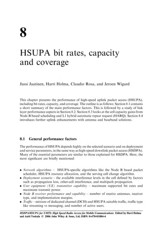 HSDPA bit rates, capacity and coverage                                                 157



             1600

             1400

             1200
                                                               Total cell throughput
             1000                                              User throughput
      kbps




              800

              600

              400

              200

                0
                      1                  2                     3                  4
                                             Number of users
                          Figure 7.34 Multiuser measurements.



power level to maintain reliable signalling quality. With an Ec =N0 of À6, À9, and À12 dB
the HS-SCCH power was 140 mW, 530 mW, and 1130 mW. A typical cell edge Ec =N0 is
approximately À9 dB corresponding to 0.5 W of required power for the HS-SCCH. This
measurement result is comfortably in line with the HS-SCCH simulations shown earlier
in the chapter.
   The HS-SCCH power control measurements illustrate, ﬁrst, that there is a need for
HS-SCCH power control and, second, that the HS-SCCH power control needs to be
optimized to minimize the interference from HS-SCCH transmission, especially for the
case when multiple HS-SCCHs are used with code-multiplexing.
   Figure 7.34 presents measurement results for one to four active HSDPA users. The
results are obtained in good channel conditions using a round robin scheduler. There-
fore, each user gets the same data rate. The total cell throughput for FTP ﬁle download
was constant – 1.55 Mbps – regardless of the number of users. User throughput was total
cell throughput divided by number of users – for example, each user gets 380 kbps with
four parallel HSDPA users.
   The following ﬁgures present the performance obtained from outdoor drive test
measurements. The measurement environment was a large urban macro-cell with a
maximum path loss of 160 dB and the lowest RSCP values below À115 dBm. The
distribution of RSCP is shown in Figure 7.35. The median RSCP value was À87 dBm.
   HSDPA power allocation was 6 W and the total base station power was 10 W during
the measurements. The tested application was an FTP ﬁle download. Throughput was
recorded for each download together with the RSCP and Ec =N0 values. The distribution
of the bit rate is shown in Figure 7.36. The maximum bit rates are 1.5–1.6 Mbps, which is
limited by the maximum RLC bit rate of 1.6 Mbps with this terminal category.
   The measured bit rates are compared with the simulation results in two diﬀerent ways.
The ﬁrst way is to use the recorded RSCP and Ec =N0 values to calculate the HS-DSCH
SINR. The bit rate can be estimated from the SINR based on link level simulation
 