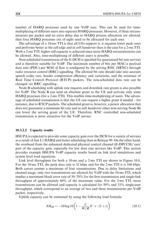 208                                                                    HSDPA/HSUPA for UMTS



             Bit rate
                                    TCP slow start

                                    2-5 RTTs            Steady state with
                                                        maximum bit rate

                                                        The maximum bit rate
                 Synchronization                        provided by TCP is limited
                                                        by the transmitter/receiver
                 1.5 to 2 RTTs                          buffer size divided by the
                                                        RTT

                                                                                      Time
             Bit rate                Browsing in case of HTTP 1.0



                         Object 1       Object 2                    Object N          Time

   Figure 9.22   Three diﬀerent states of TCP/IP connection and the corresponding bit rate.


. Slow start – the sender gradually increases the transmission rate when it receives
  acknowledgements from the receiver.
. Steady state – the sender transmits new packets as soon as it has received acknowl-
  edgements from the receiver that the receiver is ready to accept more packets.


A short RTT speeds up both synchronization and the slow start because of faster
information exchange. This improves end user experience because the shorter the
synchronization and slow start phases, the faster the maximum bit rate of the connection
can be used. During the steady state the RTT does not aﬀect performance as long as the
transmitter buﬀer size is large enough to keep all the unacknowledged packets ‘travelling
in the network’ in its memory. It takes a couple of RTTs before the steady state bit rate
(maximum bit rate) is reached. With RTTs typically less than 100 ms in ﬁxed networks,
the end user does not, in general, notice any eﬀects of the TCP slow start. For example, if
the RTT is around 100 ms – as is the case in HSDPA – then the slow start takes only
around 200 to 500 ms, and thereafter the maximum bit rate is used. Decreasing the RTT
further from the HSDPA level is obviously good, but the impact on end user experience is
limited for the vast majority of TCP/IP applications. However, in 2G cellular radio
networks, where RTTs are around 200–700 ms – and even longer – end user experience
may be aﬀected because then the slow start can take a number of seconds. The slow start
process is particularly visible to the end user when browsing a web page consisting of
multiple objects, each requiring a separate slow start in HTTP1.0 (illustrated in the lower
part of Figure 9.22). To cope with this it is possible to use HTTP1.1 instead, where
multiple objects may be transferred within the same TCP session.
   One additional property of TCP is that it may time out in the event of a break in end-
to-end connectivity. In the event of TCP timeout, the TCP sender stops transmitting and
attempts to restart the connection from scratch going through the slow start phase one
more time. If this happens frequently, it will have adverse eﬀects on end user service
perception. A common rule of thumb is that TCP timeout happens when RTT exceeds
the average RTT of the connection þ twice the variance of the RTT of the connection
 