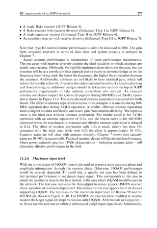 220                                                            HSDPA/HSUPA for UMTS



                     Compressed IP headers                       Full IP headers


                                  BTS                  RNC        SGSN/GGSN
                                             Iub




                   Header compression on PDCP layer
                      Figure 10.3 IP header compression with VoIP.



tough requirements. The simulation results in this section show, however, that 3GPP
HSPA can still provide an attractive performance for VoIP.


10.3.1 HSDPA VoIP
10.3.1.1   Packet scheduling and delay budget
HSDPA VoIP simulations assume proportional fair packet scheduling (for details see
Chapter 6). Code-multiplexing of users (Musers ) is assumed. The scheduler selects those
Musers with highest priority from the scheduling candidate set for transmission in the next
2-ms transmission time interval (TTI). The scheduling candidate set includes users that
fulﬁll the following criteria [6]:

1. Users that have at least Mpkts of VoIP packets buﬀered in the Node B. The value for
   Mpkts depends on the maximum allowed VoIP delay and was between 3 and 4 in the
   following simulations.
2. Users whose head-of-line packet delay is equal to or larger than ðMpkts À 1Þ Â 20 ms.
3. Users with pending retransmissions in their hybrid automatic repeat request (HARQ)
   manager.

Using these criteria, we try to avoid scheduling users with low amounts of buﬀered data
in the Node B, which might cause a loss of system capacity. Note that a single VoIP
packet with ROHC is typically only 38 bytes or 304 bits while the HSDPA transport
block size with, say, three high-speed downlink shared channel (HS-DSCH) codes can be
clearly beyond 1500 bits. Therefore, a single transport block can carry multiple VoIP
packets.
   According to the International Telecommunication Union (ITU) model [7], one-way
mouth-to-ear delay should be less than 250 ms to achieve a good to acceptable voice
quality rating. We estimate that the available VoIP packet delay budget for Node B
scheduling, air–interface transmission, and UE reception roughly equals 80–150 ms,
depending on whether the VoIP call is between two mobiles or between a land-line
and a mobile user.
 