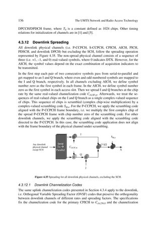 42                                      The UMTS Network and Radio Access Technology

The generic architecture incorporates two main domains, i.e. the user equipment domain
and the infrastructure domain. The first concerns the equipment used by the user to
access UMTS services having a radio interface to the infrastructure. The second con-
sists of the physical nodes, which perform the various functions required to terminate
the radio interface and to support the telecommunication services requirements of the
users. The rest of the sub-domains are defined in Table 3.1.
Figure 3.16 in Appendix A illustrates the four (Application, Home, Serving, and Trans-
port) strata. It also shows the integrated UMTS functional flow, i.e. the interactions be-
tween the USIM, MT/ME, Access Network, Serving Network and Home Network do-
mains, including interactions between TE, MT, Access Network, Serving Network,
Transit Network domains and the Remote Party.
                            Table 3.1 The UMTS Architecture Domains
 USER EQUIPMENT DOMAINS: dual mode and multi-mode handsets, removable smart cards, etc.
 Mobile Equipment Consists of:
 (ME) domain       œ     The Mobile Termination (MT) entity performing the radio trans-
                         mission and related functions, and
                   œ     the Terminal Equipment (TE) entity containing the end-to-end ap-
                         plication, (e.g. a laptop connected to a handset).
 USIM domain       The User Services Identity Modulo (USIM) domain contains data and
                   procedures to unambiguously and securely identify itself, (e.g. smart
                   card)
 INFRASTRUCTURE DOMAINS
 Access Network    Consists of the physical entities managing the access network resources
 (AN) domain       and provides the users with mechanisms to access the core network
 Core Network      Consists of the physical entities providing support for the network fea-
 (CN) domain       tures and telecommunication services; e.g. management of user location
                   information, control of network features and services, switching and
                   transmission mechanisms for signalling and for user generated informa-
                   tion.
                   It includes:
                   1. Serving Network (SN) domain representing the core network func-
                         tions local to the user’s access point and thus their location changes
                         when the user moves.
                   2. Home Network (HN) domain representing the core functions con-
                         ducted at a permanent location regardless of the user’s access point.
                         The USIM is related by subscription to the HN.
                   3. Transit Network (TN) domain, which is the CN part between the
                         SN and the remote party.



3.1.1.2    The IMT 2000 Family
The UMTS high level architecture integrates the physical aspects through the domain
concept and functional aspects through the strata concept. The separation according to
[1] allows a UMTS network to fit within the context of the IMT 2000 family of net-
works as illustrated in Figure 3.2.
Basically there are two CN options for the air interface of the IMT 2000 family of net-
works, i.e. GSM and IS-41 networks. The first one, which also includes the IP packet
 