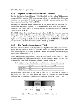 58                                            The UMTS Network and Radio Access Technology

transport data uses ATM PVCs, the Iu IP layer provides Iu network layer services such
as routing, addressing, load sharing and redundancy. This leads to an IP network con-
figured to transfer Iu data units between RNSs and 3G-SGSNs.
We can access common layer 2 resources between UTRAN and the IP domain of a CN
through one or several AAL5/ATM permanent VCs. More than one permanent AAL5/
ATM VCs, for example allows load sharing and redundancy.
The UMTS user data plane in the network consists of two tunnels, i.e. a first
IP/UDP/GTP tunnel between RNC and 3G SGSN on the Iu interface and a second
IP/UDP/GTP tunnel between GGSN and 3G SGSN on the Gn interface.
The double tunnel architecture provides hierarchical mobility, allows direct RNC con-
nection to the IP domain backbone, ensures traffic routing through 3G-SGSN to per-
form appropriate charging and legal interface functions, and it also makes room for fu-
ture exploitation of Iu and Gn interfaces. The protocol stack is shown in Figure 3.6.

                                                   ,X36




      5/                    5/      *738                  *738
                                                                       *738               *738


                                     8'3,3                 8'3,3    8'3,3               8'3,3

      0$                   0$                                                              /
                                      $$/                   $$/
                                                             $$/        /


       /                     /      $70                    $70         /                  /

                   8X                               ,X                              *Q                 *L
      8(                           516                        *6*61                     ***61

                         Figure 3.6 Protocol architecture for the IP domain user plane.

Specifications in [3] outline user data retrieval principles in UMTS and at GSM-UTMS
handover for the PS domain. In the following we cover the Radio Access Domain,
which in part will cover UTMS Mobility Management (UMM) and UMTS call control
to complete the context of interoperability between 2G and 3G systems, i.e. GSM and
UMTS.

3.3            THE ACCESS NETWORK DOMAIN
While the access network domain incorporates elements starting the physical layer and
radio protocols, here we concentrate on the UTRAN as part of the radio access network.

3.3.1          UTRAN Architecture
The UTRAN as illustrated in Figure 3.7, contains Radio Network Subsystems (RNSs)
communicating with the Core Network (CN) through the Iu interface. In turn a RNS
contains a Radio Network Controller (RNC) and one or more Node B5. A Node B con-
_______
5
    Throughout this book we use ‘Node B’ as noted by the 3GPP specifications. However, we should know that
     a Node B is just a 3G-BTS performing more functions than a 2G BTS in GSM for example.
 