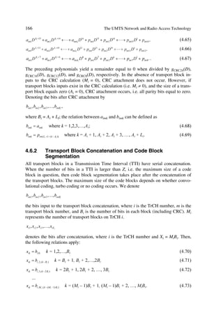 68                                       The UMTS Network and Radio Access Technology

Figure 3.11, with representative logical connections, shows the concept of an interface
from the RNC to the management system and OM functions within the management
system for clarity only. The specifications of these functional connections do not corre-
spond to the scope of the radio network specification.

3.7       UTRAN INTERFACES
3.7.1     General Protocol Model for UTRAN Interfaces
Figure 3.12 presents the general UTRAN interfaces protocol model. The structure as-
sumes that layers and planes are logically independent of each other, and if needed, the
whole structure may evolve later with standardization work.
                                      Shqv‚ÃIr‡‚…xÃGh’r…
            RQWURO 3ODQH                                             8VHU 3ODQH

             $SSOLFDWLRQ                                                  'DWD
              3URWRFRO                                                 6WUHDPV 