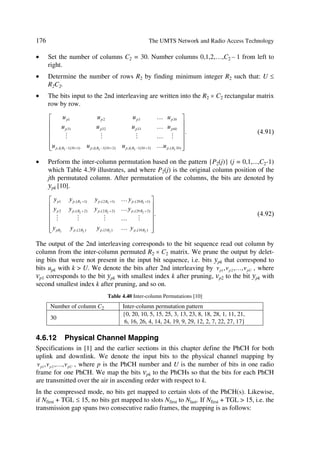 The UMTS Development Platform                                                            73

port format set as a group of transport formats. In the context of the latter, e.g. variable
rate DCH has a transport format set, i.e. one transport format for each rate, whereas a
fixed rate DCH has a single transport format [9].

3.8.2.2     L1 Functions
Chapter 4 describes the main functions of L1; here we list a summary from [9] to com-
plete the services and functions introduction.
œ   error detection on transport channels and indication to higher layers;
œ   FEC encoding/decoding and interleaving/de-interleaving of transport channels;
œ   multiplexing of transport channels and de-multiplexing of coded composite trans-
    port channels;
œ   rate matching;
œ   modulation and spreading/demodulation and de-spreading of physical channels;
œ   macro-diversity distribution/combining and soft handover execution;
œ   mapping of coded composite transport channels on physical channels;
œ   power weighting and combining of physical channels;
œ   frequency and time (chip, bit, slot, frame) synchronization;
œ   measurements and indication to higher layers (e.g. FER, SIR, interference power,
    transmit power, etc.);
œ   closed-loop or fast power control;
œ   RF processing;
œ   support of uplink synchronization (TDD only);
œ   support of timing advance on uplink channels (TDD only).

3.8.3       Services and Functions in Layer 2
3.8.3.1     Services and Functions in The MAC Sub-layer
Specification in [12] provide the details of the MAC protocol; here we simply summa-
rize the main services and functions.

3.8.3.1.1    Services to upper layers
œ   Data transfer Å provides unacknowledged transfer of MAC SDUs between peer
    MAC entities without segmentation.
œ   Reallocation of radio resources and MAC parameters Å performs on request of
    RRC execution of radio resource reallocation and change of MAC parameters. In
    TDD mode, in addition, the MAC handles resource allocation autonomously.
œ   Reporting of measurements Å reports local measurements, e.g. traffic volume and
    quality indication to the RRC.
 