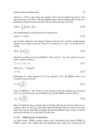 Í 1 ÝR   Í 1 ÝL
Relating the S/N ratio to the Eb/No ratio4, where Eb is the energy per bit and No is the
noise power spectral density, we get:
Ë6Û    (E ™ 5 (E 
Ì Ü =         =   ™                                                                                