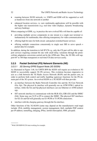 Shannon’s theoretical limit implies that a WCDMA system can support more users per
cell than classical narrow-band systems limited by the number of dimensions. On the
other hand, this limit in practice has Eb/No = 6 dB as a typical value. However, due to
practical limitations, accommodating as many users in a single cell as indicated by
Shannon’s limit is not possible in a CDMA system, and this applies also to the UTRA
FDD. Thus, cell capacity depends upon many factors, (e.g. receiver-modulation per-
_______
5 Additive White Gaussian Noise.
 