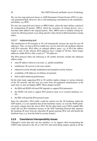 24                                    The UMTS Network and Radio Access Technology

property of the maximal length sequences implies that for an n – stage linear feedback
shift register, the sequence repetition period in clock pulses is To = 2n – 1. When a linear
feedback shift register generates a maximal sequence, then all its non-zero output se-
quences result in maximal sequences, regardless of the initial stage. A maximal se-
quence contains 2n ––1 – 1 zeros and 2n – 1 ones per period.
Other characteristics of PN sequences, e.g. properties of maximal length PN sequences,
auto-correlation, cross-correlation, and orthogonal functions are described in Ref. [23].
In the following we review additional WCDMA characteristics, such as power control
and soft handover.

2.1.2.5    Power Control Characteristics
Accurate and fast power control becomes imperative in WCDMA. It increases network
stability and prevents near-far effect (UL) or cell blocking by overpowered MSs. Open
loop or slow power control would not cope with the highly non-correlated fast fading be-
tween UL and DL as a consequence of the large frequency separation. Chapter 4 describes
the technical details of fast power control. The latter applies to both the UL and DL. In the
1st case, the BS balances the MS’s power after comparing the received Signal-to-
Interference Ratio (SIR) to a SIRtarget. In the 2nd case, we aim to provide sufficient addi-
tional power to MSs at the cell edges in order to minimise other-cell interference.
The outer loop or slow power control adjusts the BS’s reference SIRtarget based on the
needs of a single or independent radio link. It aims to maintain constant quality estab-
lished by the network through a target BER or FER for example. The RNC handles the
command steps to lower or increase the reference SIRtarget.

2.1.2.6    Soft Handovers Characteristics
While there is hard handover for carrier change or hierarchical cell transition, and inter-
system hand over to pass from FDD to TDD or GSM, in WCDMA two types of soft
handovers characterise the cell transition process. These include Softer and Soft hand-
overs. In the 1st case, a MS finds itself in the overlapped cell coverage area of two adja-
cent sectors of a BS. The MS communicates simultaneously with BS through two chan-
nels (2 DL codes) corresponding one to each sector. The MS’s rake receives and proc-
esses the two signals, where its fingers generate the necessary de-spreading codes for
each sector. The UL process occurs in the BS, where the BS receives the MS’s channel
in each sector and routes them to the same rake receiver for the typical maximal ratio
combining process under one active power control loop per connection.
In the 2nd case, i.e. soft handover, a MS finds itself in the overlapping cell coverage
area of two sectors corresponding to different BSs. Communications between MS and
BS occur simultaneously through two channels, one from each BS. In the DL, the MS
receives both signals for maximal ratio combining. In the UL, the MS code channel
arrives from both BS, and is routed to the RNC for combining, in order to allow the
same frame reliability indicator provided for outer loop power control when selecting
the best frame. Two active power control loops participate in soft handover, i.e. one for
each BS.
 