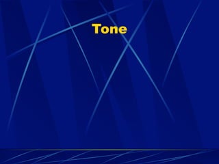 Tone
 