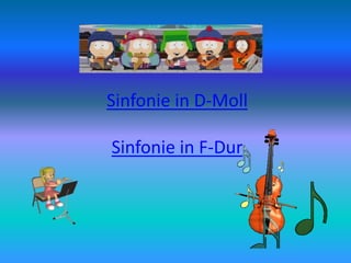 Sinfonie in D-Moll
Sinfonie in F-Dur
 