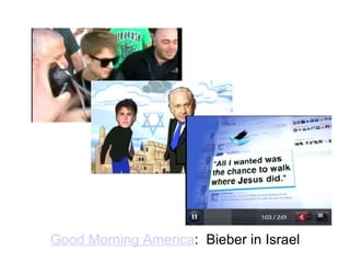 Good Morning America :  Bieber in Israel 