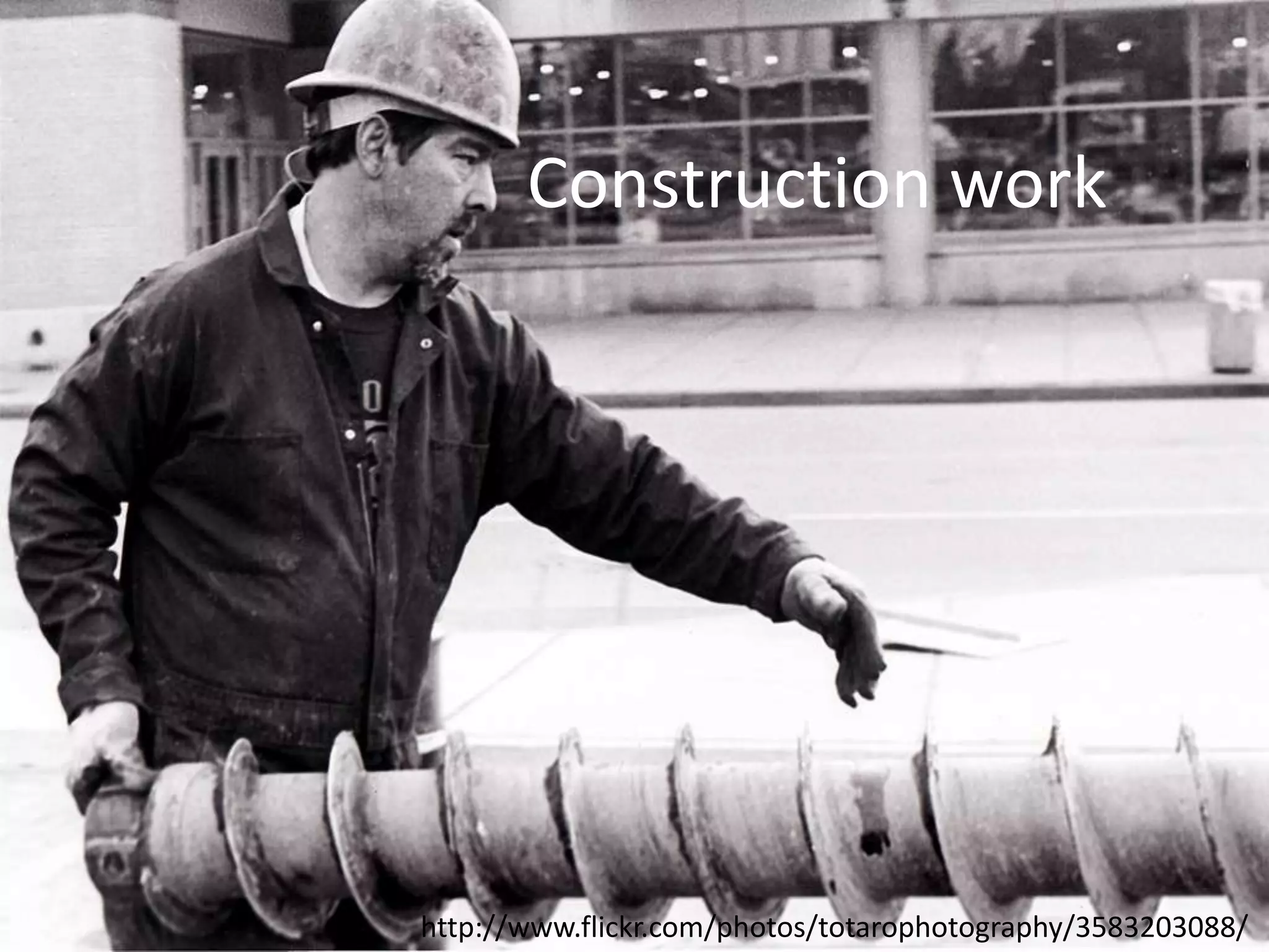 Construction work




http://www.flickr.com/photos/totarophotography/3583203088/
 