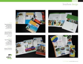 brochure design




              top left
 Page Development:
     Barefoot Beach
  Luxury Beachfront
     Condominiums
   Brochure & inserts

            top right
 Stewart Richardson
 Deposition Services
Capabilities brochure
         “We’ve Got
      You Covered”

          bottom left
 Page Development:
           Villaggio
      at Page Pointe
  Luxury Downtown
     Condominiums
   Brochure & inserts

         bottom right
Skydive Greensburg
Capabilities brochure




                         317.255.8060 jeanwilkins@comcast.net
 