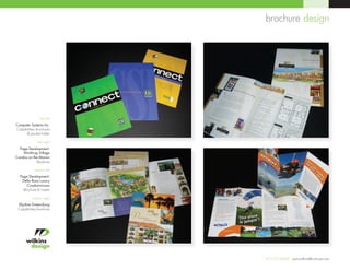 brochure design




               top left
Computer Systems Inc.
Capabilities brochures
      & pocket folder

              top right
  Page Development:
    Winthrop Village
Condos on the Monon
            Brochure

            bottom left
  Page Development:
   Della Rosa Luxury
      Condominiums
    Brochure & inserts

          bottom right
 Skydive Greensburg
 Capabilities brochure




                          317.255.8060 jeanwilkins@comcast.net
 