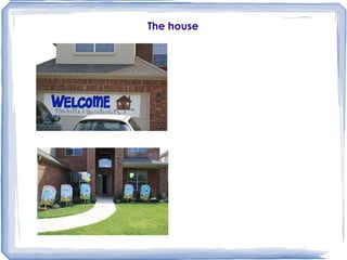 The house 