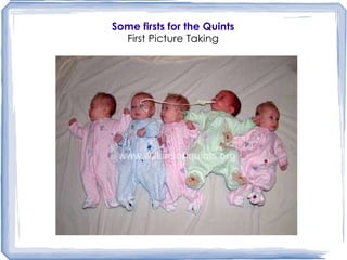 Some firsts for the Quints First Picture Taking 