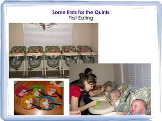 Some firsts for the Quints First Eating 