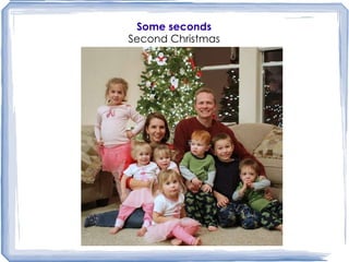 Some seconds Second Christmas 