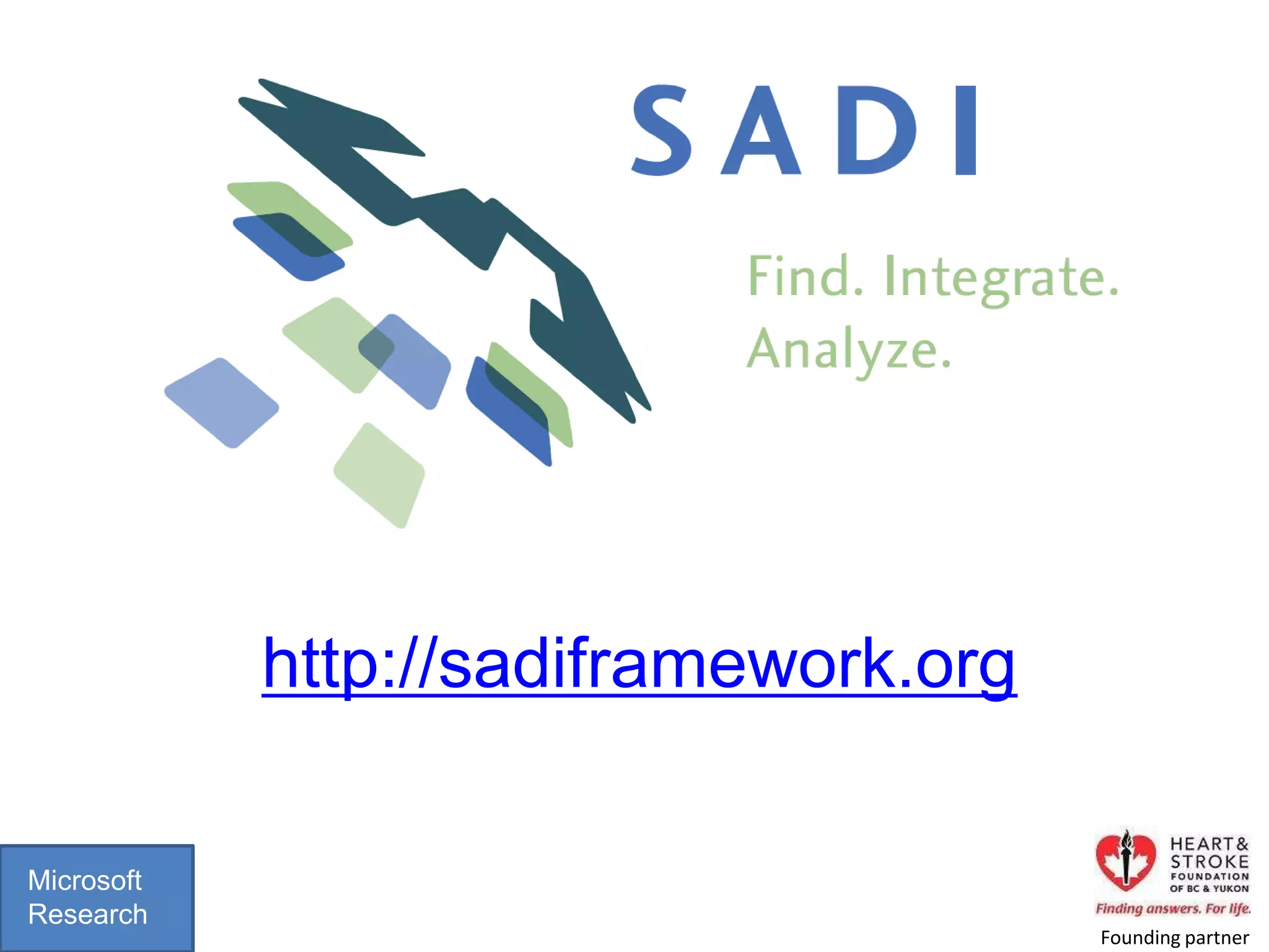 http://sadiframework.orgMicrosoftResearchFounding partner