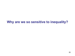 Why are we so sensitive to inequality? 