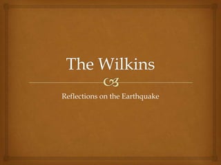Reflections on the Earthquake
 