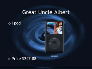 Great Uncle Albert I pod Price $247.88 