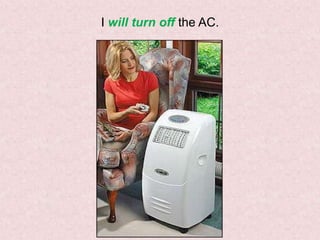 I will turn off the AC.

 