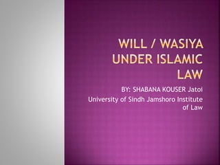 BY: SHABANA KOUSER Jatoi
University of Sindh Jamshoro Institute
of Law
 