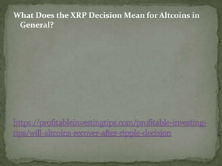 What Does the XRP Decision Mean for Altcoins in
General?
 