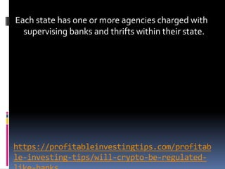 https://profitableinvestingtips.com/profitab
le-investing-tips/will-crypto-be-regulated-
Each state has one or more agenci...