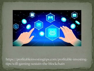 What Crypto Businesses are Involved in Blockchain
Gaming?
 