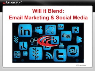 Will it Blend:Email Marketing & Social Media (CC) webtreats 