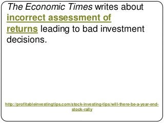 http://profitableinvestingtips.com/stock-investing-tips/will-there-be-a-year-end-
stock-rally
The Economic Times writes ab...