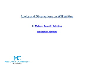 Advice and Observations on Will Writing
By McCorry Connolly Solicitors
Solicitors in Romford
 