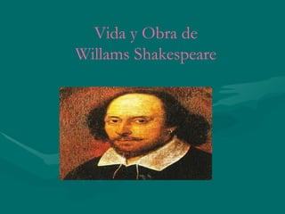 Vida y Obra de Willams Shakespeare 