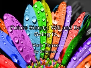 Will and be going to - future simple