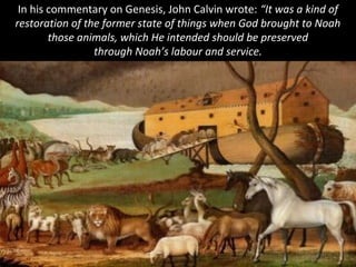 …Moses explains the manner in which the animals were gathered
together into the Ark and says that they came of their own a...