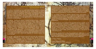 “El hombre es un animal inserto en tramas de significación   de identidad y ciudadanía, y otras iniciativas, que comprometan el desarrollo
 Presentación
                                                                 que él mismo ha tejido”. Max Weber      y el sostenimiento de la misma. Asimismo, Willaq aspira constituirse en la
                                                                                                         agenda de eventos y el directorio más completo de empresas e instituciones
                La cultura es una noción que ha venido redefiniéndose a partir de múltiples              involucradas con la actividad artística, cultural y turística de nuestra región;
                perspectivas, esencialmente, desde las ciencias sociales. Dentro de éstas, la            así como un espacio de encuentro que congregue a individuos y entidades
                perspectiva interpretativa, define la cultura como un conjunto de significados           interesadas en la revaloración y la promoción de la cultura ayacuchana.
                que es colectivamente compartido, sin exclusión de las distintas formas de
                expresión del ser humano. En esta línea, el destacado filósofo y sociólogo               En este primer número, se abordan distintos temas relacionados a la
                Max Weber habla del hombre como ese ser cultural, un ser que, para poder                 artesanía, la música, la literatura, la arquitectura, la gastronomía y el cine
                interactuar socialmente, le otorga significados a los diversos fenómenos o               ayacuchanos; así como temas relacionados a los derechos de niños y niñas,
                eventos de la vida cotidiana.                                                            y de las comunidades indígenas. Por otro lado, le dedicamos un importante
                                                                                                         espacio a la ciudad de Huamanga, a fin de saludarla por su 473° aniversario
                En Qallway - Asociación Cultural –entidad sin fines de lucro– asumimos                   de fundación.
                dicha perspectiva, desde la elección de nuestro nombre: Qallway (palabra
                quechua que significa tupir los hilos en el tejido), porque entendemos que               Esperamos que este primer número y los siguientes sean de su agrado. En tal
                la cultura es un entramado (tejido) de significados, cuyos componentes                   sentido, los invitamos a participar y colaborar con sus sugerencias, críticas
                (hilos) son las diversas manifestaciones –artísticas, costumbres, tradiciones,           y aportes; y del mismo modo, invitarlos a patrocinar y auspiciar en este
                historias, idiomas, cosmovisiones, memorias, entre otras– que se entretejen              nuevo espacio; todo ello con el único propósito de continuar con la tarea de
                y definen el sentir e identidad de toda comunidad. El sentido colectivo                  difundir y promover la inmensa riqueza cultural de nuestra región. Estamos
                de este entramado, es la razón de ser de la cultura, donde nosotros                      seguros que, a corto plazo, Willaq logrará posicionarse como un referente
                contribuimos -ineludiblemente- en el enriquecimiento o en la pérdida de                  importante de nuestra región, gracias a la contribución y a los aportes de
                la misma. Consideramos que la cultura es un elemento indispensable en la                 cada uno de ustedes.
                construcción de identidad y de desarrollo, tanto individualmente así como
                en sociedad; preservarla y fortalecerla depende de nosotros mismos, sus                  Finalmente, agradecemos a todas las personas que colaboraron en esta
                actores sociales.                                                                        primera publicación, así como a las distintas instituciones patrocinadoras
                                                                                                         y empresas auspiciadoras. A todos ellos nuestro sincero agradecimiento por
                Es así que, como parte de nuestros proyectos para este año, presentamos                  haber apostado en la materialización de esta primera publicación.
                la primera publicación de Willaq (“el que te avisa”) Revista-Agenda de
 2              Arte, Cultura y Ciudadanía, la cual se presenta como un espacio ágil de                  Un abrazo fraterno,                                                                 3
                formato pequeño (“bolsillo”) que está orientado a difundir básicamente
willaq




                                                                                                                                                                                            willaq
                la cultura ayacuchana, sus distintas expresiones artísticas –tradicionales y             Comité Editorial de Willaq
                contemporáneas–, sus costumbres y sus tradiciones; así como toda expresión               ASOCIACIÓN CULTURAL QALLWAY
 