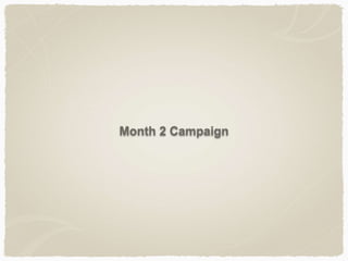 Month 2 Campaign
 