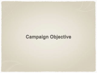 Campaign Objective
 