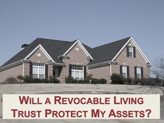 Will a Revocable Living Trust Protect My Asset?