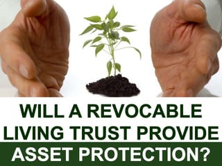 Will a Revocable Living Trust Provide Asset Protection?