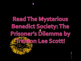 Read The Mysterious Benedict Society: The Prisoner’s Dilemma by Trenton Lee Scott!
