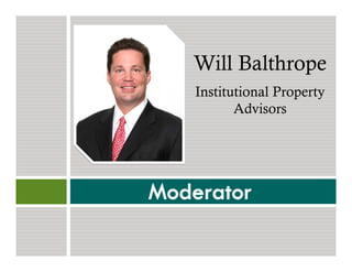 Will Balthrope
Institutional Property
Advisors