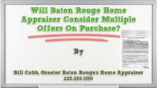 Will Baton Rouge Home Appraiser Consider Multiple Offers On Purchase Appraisals