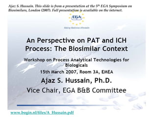 Ajaz S. Hussain. This slide is from a presentation at the 5th EGA Symposium on 
Biosimilars, London (2007). Full presentation is available on the internet.




 www.bogin.nl/files/A_Hussain.pdf
 