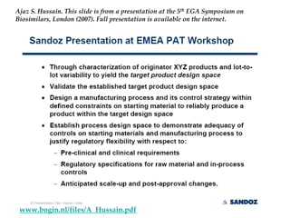 Ajaz S. Hussain. This slide is from a presentation at the 5th EGA Symposium on 
Biosimilars, London (2007). Full presentation is available on the internet.




 www.bogin.nl/files/A_Hussain.pdf
 