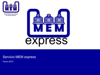 Servicio MEM express Ferero 2010 express 