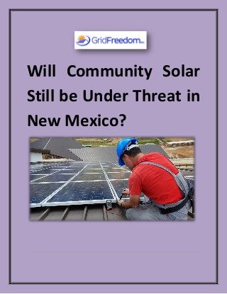 Will Community Solar
Still be Under Threat in
New Mexico?
 